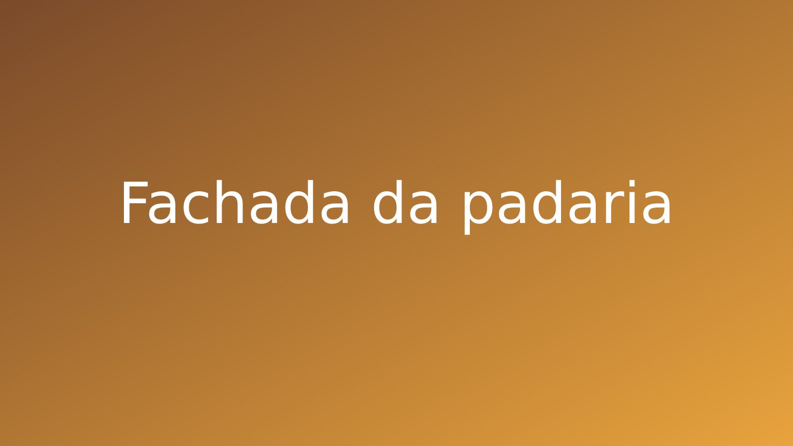 Fachada da Padaria Pão de Mel na Rua das Flores